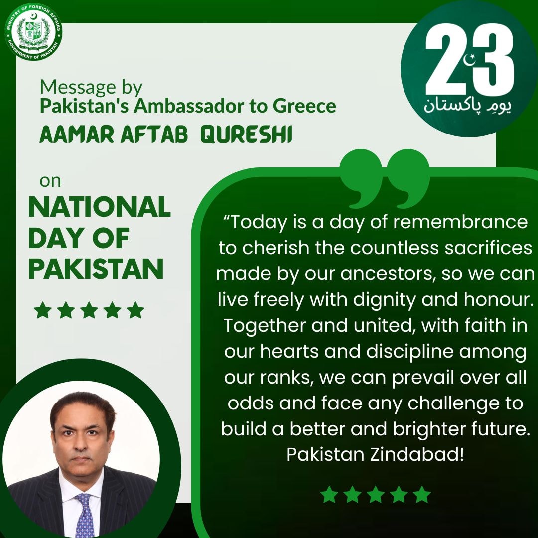 Message by Pakistans Ambassador to Greece, H.E. Aamar Aftab Qureshi on 23 March 2023 Pakistan Day